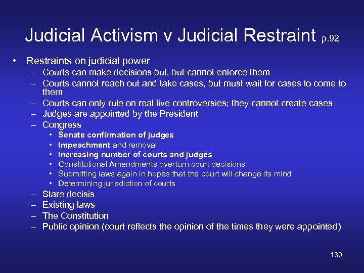 Judicial Activism v Judicial Restraint p. 92 • Restraints on judicial power – Courts