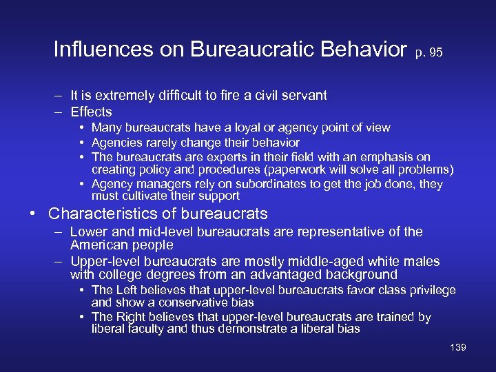 Influences on Bureaucratic Behavior p. 95 – It is extremely difficult to fire a