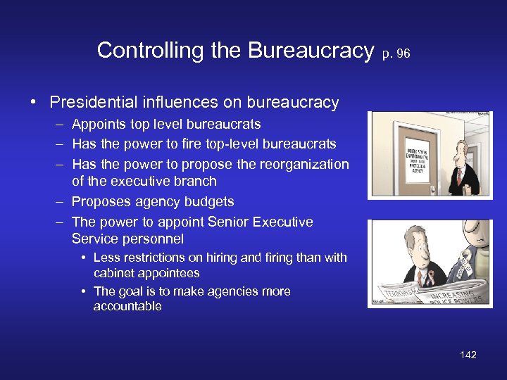 Controlling the Bureaucracy p. 96 • Presidential influences on bureaucracy – Appoints top level