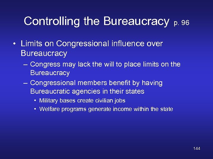 Controlling the Bureaucracy p. 96 • Limits on Congressional influence over Bureaucracy – Congress