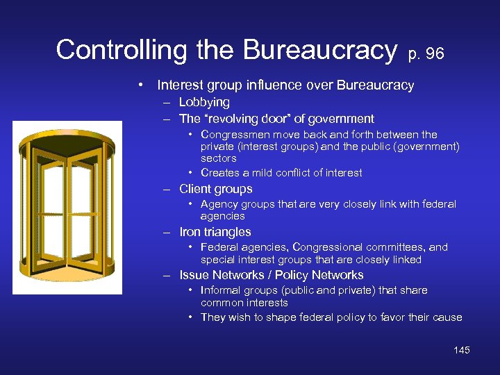 Controlling the Bureaucracy p. 96 • Interest group influence over Bureaucracy – Lobbying –
