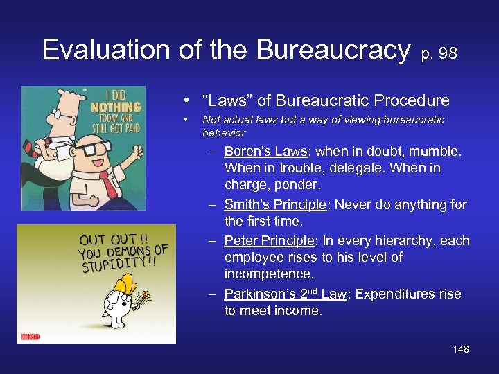 Evaluation of the Bureaucracy p. 98 • “Laws” of Bureaucratic Procedure • Not actual