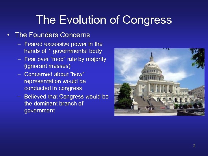 The Evolution of Congress • The Founders Concerns – Feared excessive power in the