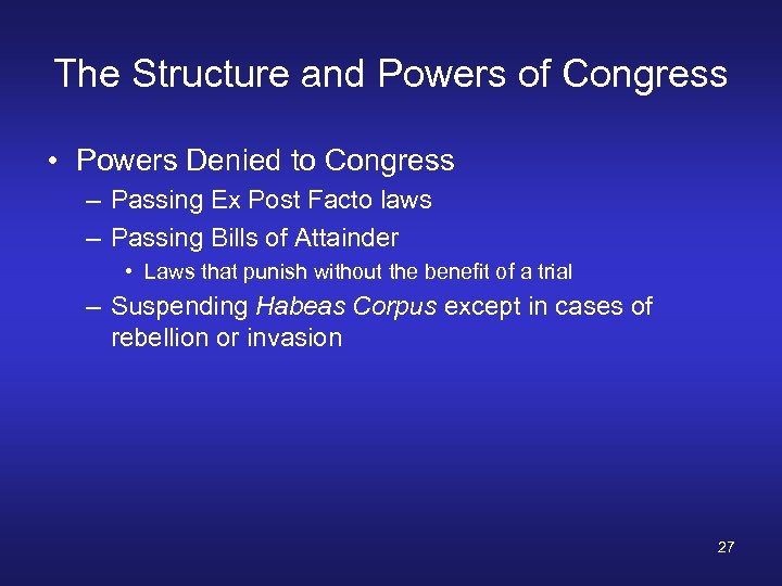 The Structure and Powers of Congress • Powers Denied to Congress – Passing Ex