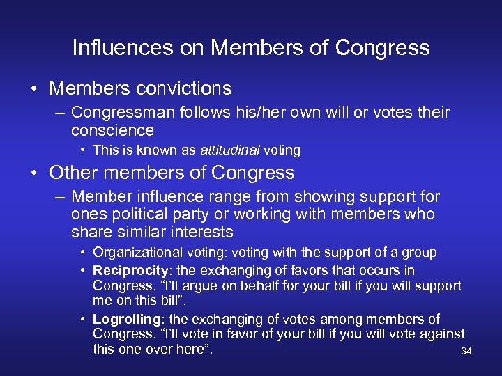 Influences on Members of Congress • Members convictions – Congressman follows his/her own will