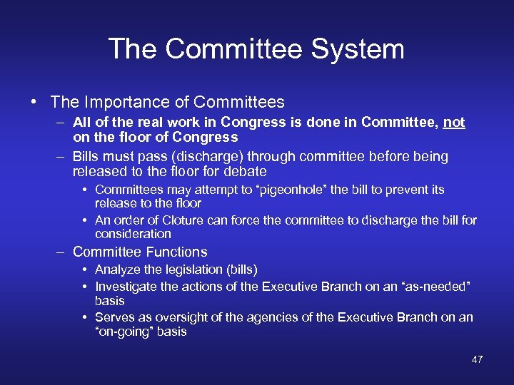 The Committee System • The Importance of Committees – All of the real work