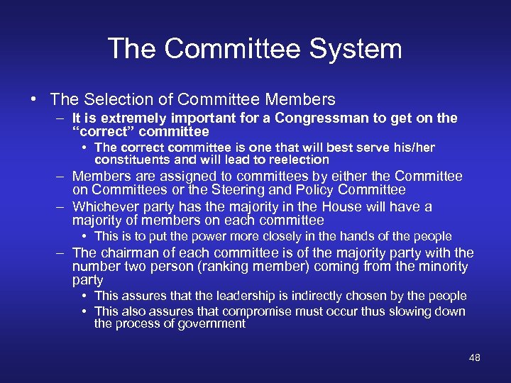 The Committee System • The Selection of Committee Members – It is extremely important