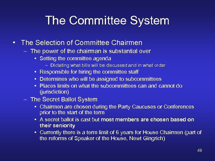 The Committee System • The Selection of Committee Chairmen – The power of the