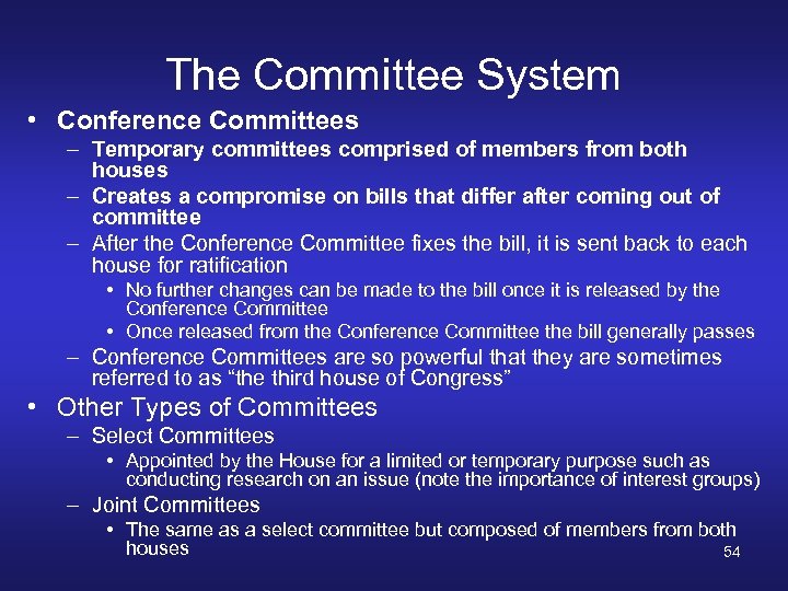 The Committee System • Conference Committees – Temporary committees comprised of members from both