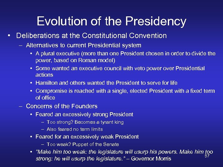 Evolution of the Presidency • Deliberations at the Constitutional Convention – Alternatives to current