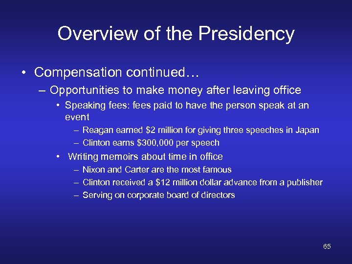 Overview of the Presidency • Compensation continued… – Opportunities to make money after leaving