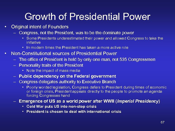 Growth of Presidential Power • Original intent of Founders – Congress, not the President,