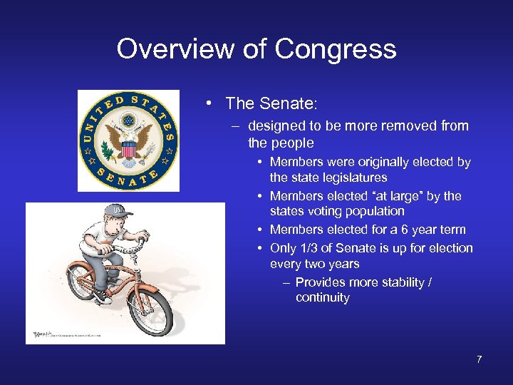 Overview of Congress • The Senate: – designed to be more removed from the