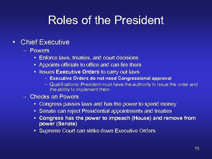 Roles of the President • Chief Executive – Powers • Enforce laws, treaties, and