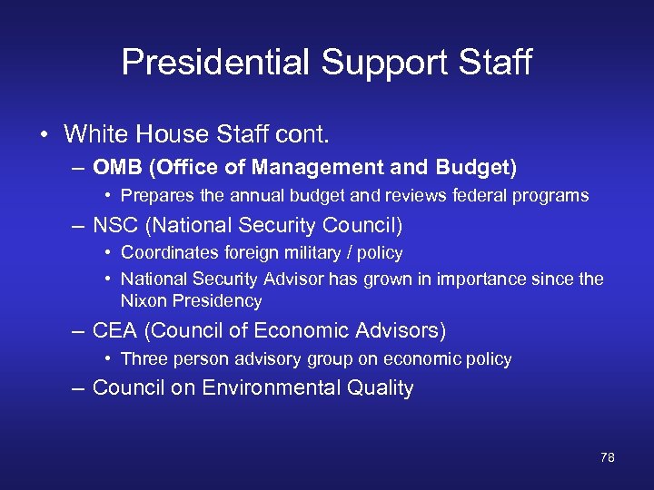 Presidential Support Staff • White House Staff cont. – OMB (Office of Management and