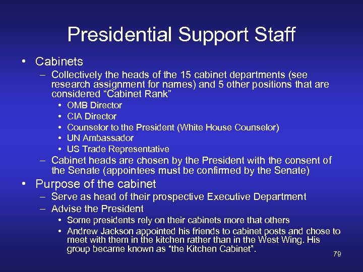 Presidential Support Staff • Cabinets – Collectively the heads of the 15 cabinet departments