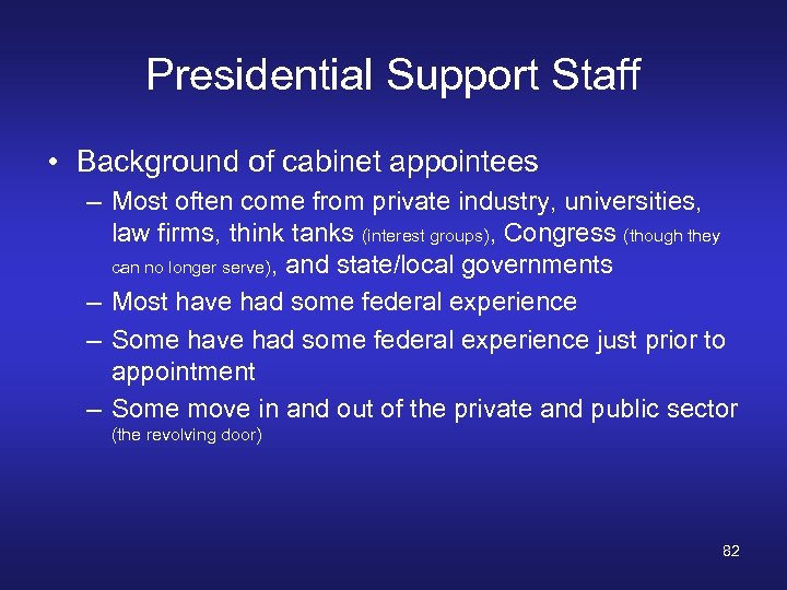 Presidential Support Staff • Background of cabinet appointees – Most often come from private