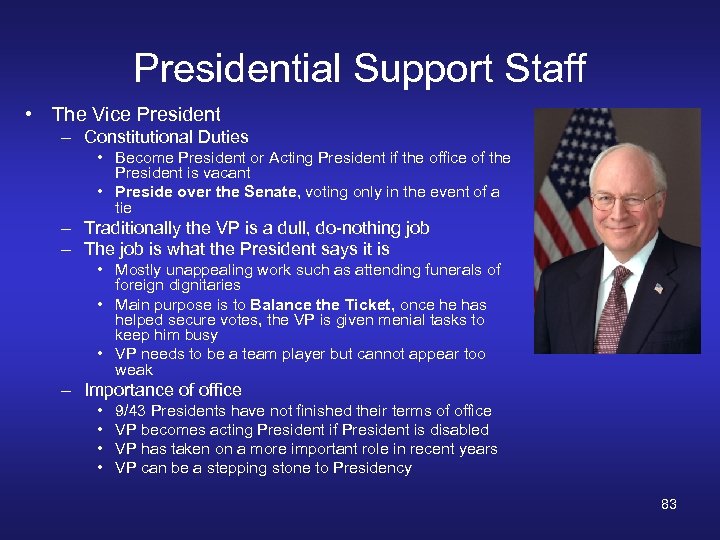 Presidential Support Staff • The Vice President – Constitutional Duties • Become President or