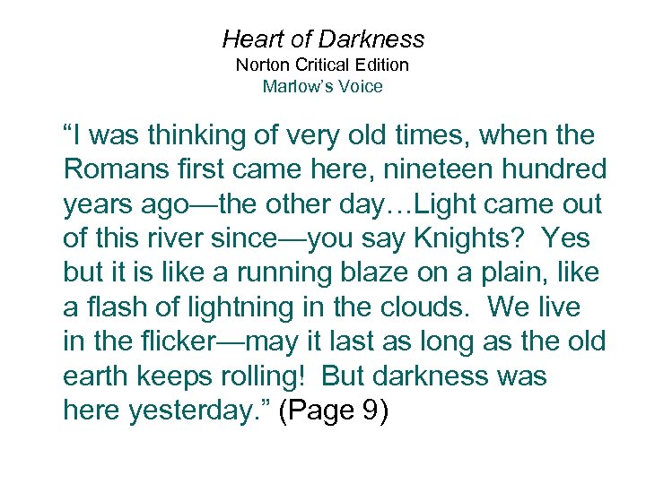 Heart of Darkness Norton Critical Edition Marlow’s Voice “I was thinking of very old