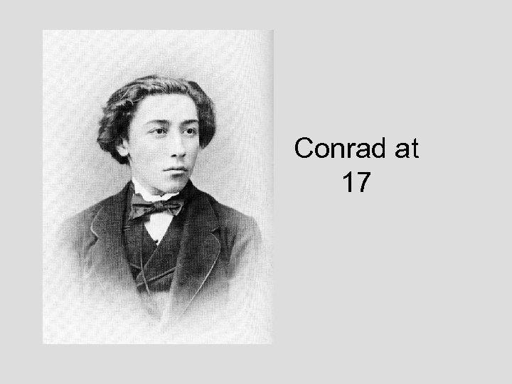 Conrad at 17 