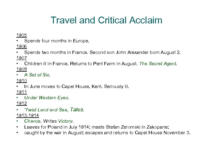 Travel and Critical Acclaim 1905 • Spends four months in Europe. 1906 • Spends