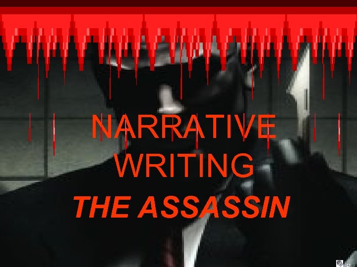 NARRATIVE WRITING THE ASSASSIN 