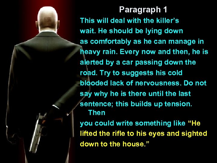 Paragraph 1 This will deal with the killer’s wait. He should be lying down