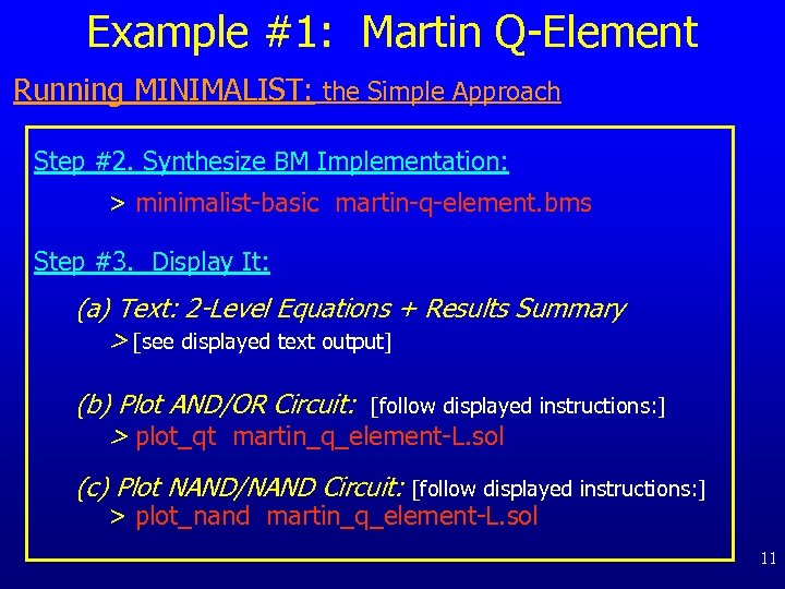 Example #1: Martin Q-Element Running MINIMALIST: the Simple Approach Step #2. Synthesize BM Implementation: