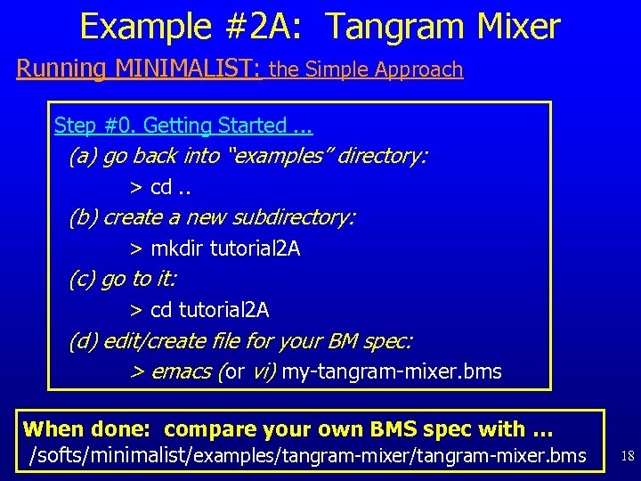 Example #2 A: Tangram Mixer Running MINIMALIST: the Simple Approach Step #0. Getting Started.
