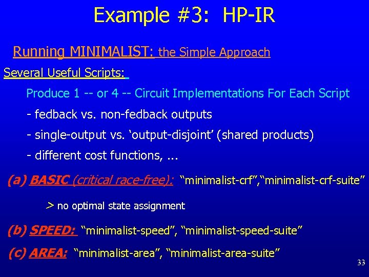 Example #3: HP-IR Running MINIMALIST: the Simple Approach Several Useful Scripts: Produce 1 --