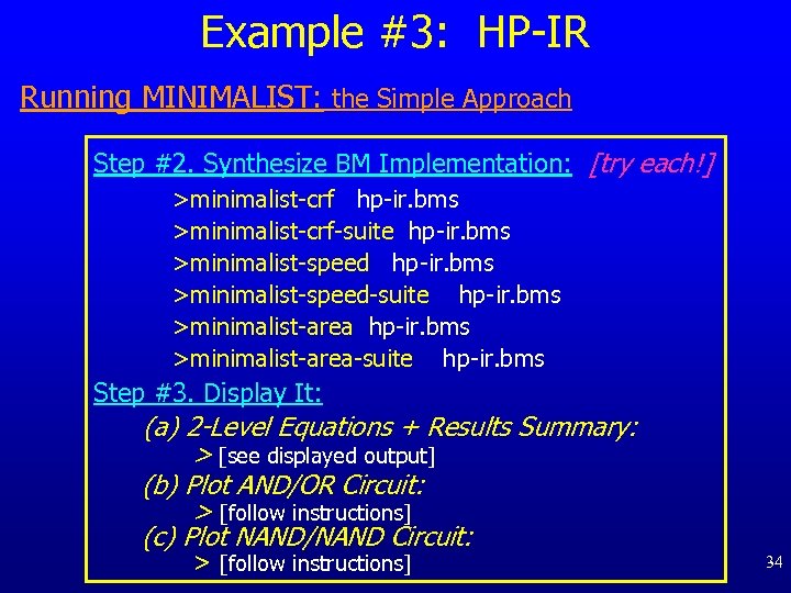 Example #3: HP-IR Running MINIMALIST: the Simple Approach Step #2. Synthesize BM Implementation: [try