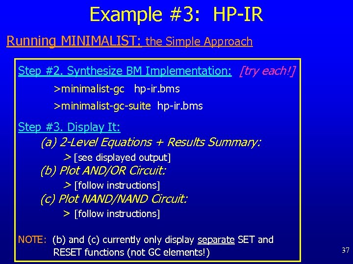 Example #3: HP-IR Running MINIMALIST: the Simple Approach Step #2. Synthesize BM Implementation: [try