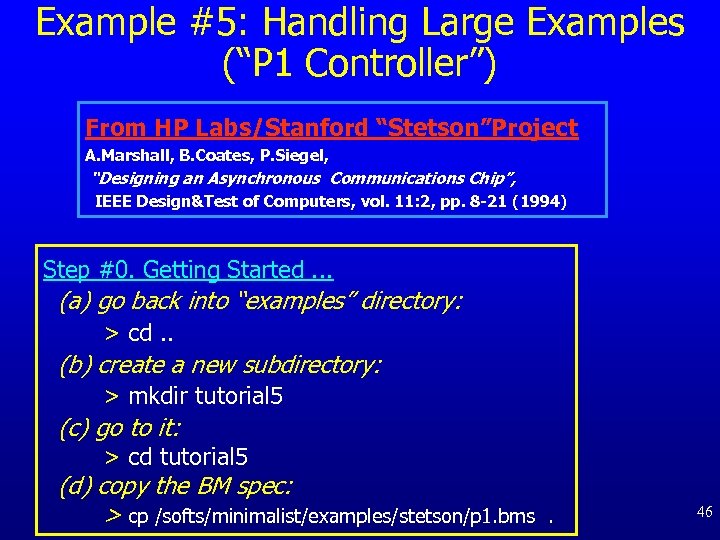 Example #5: Handling Large Examples (“P 1 Controller”) From HP Labs/Stanford “Stetson”Project A. Marshall,