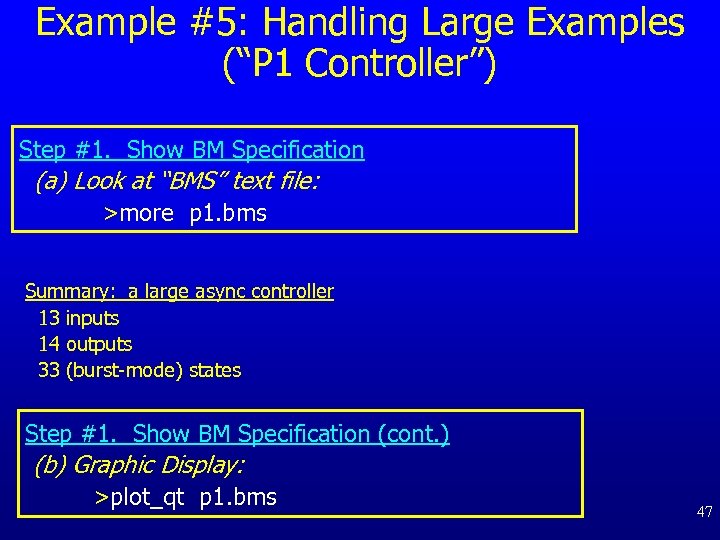 Example #5: Handling Large Examples (“P 1 Controller”) Step #1. Show BM Specification (a)