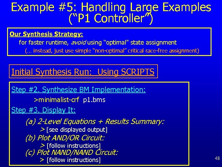 Example #5: Handling Large Examples (“P 1 Controller”) Our Synthesis Strategy: for faster runtime,