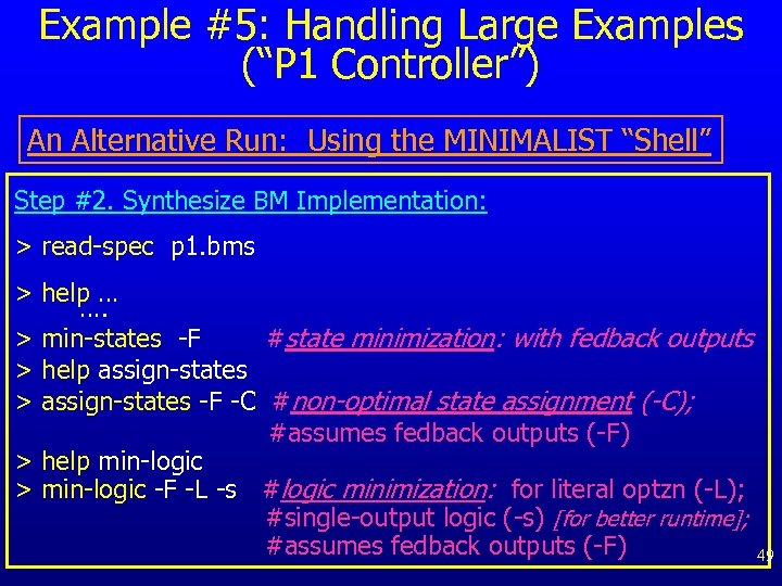 Example #5: Handling Large Examples (“P 1 Controller”) An Alternative Run: Using the MINIMALIST