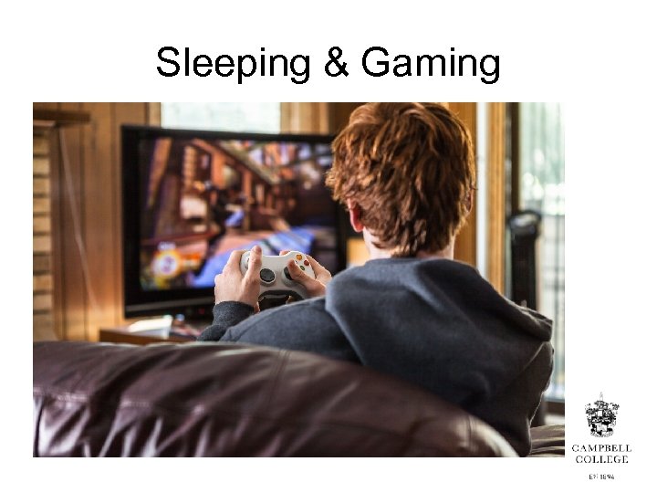 Sleeping & Gaming 