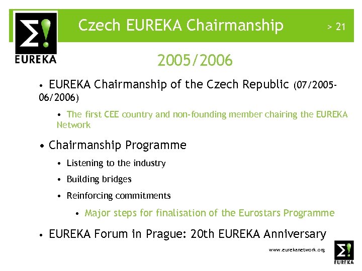 Czech EUREKA Chairmanship > 21 2005/2006 • EUREKA Chairmanship of the Czech Republic (07/2005