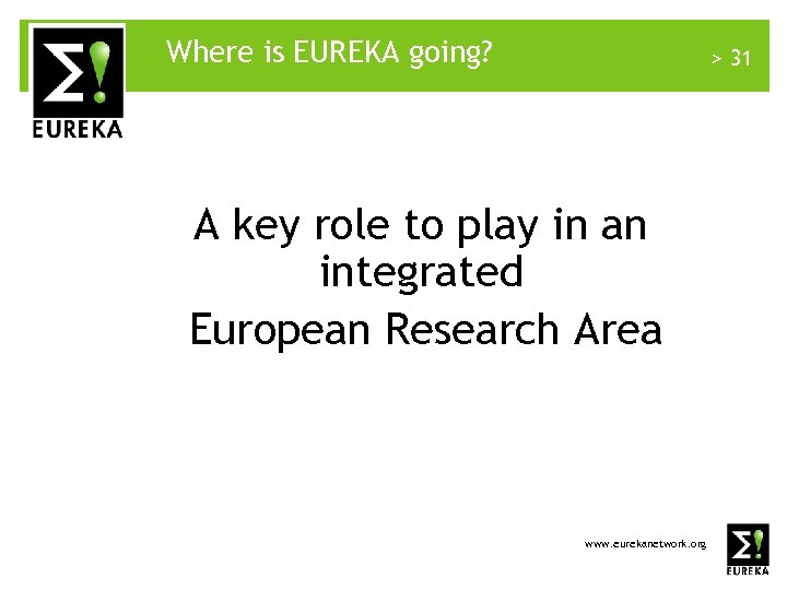 Where is EUREKA going? > 31 A key role to play in an integrated