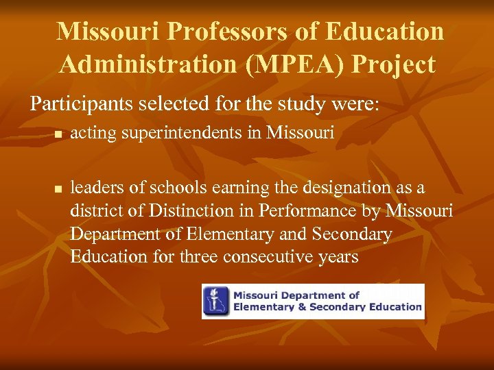 Missouri Professors of Education Administration (MPEA) Project Participants selected for the study were: n