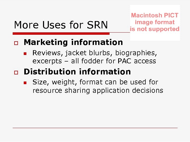More Uses for SRN o Marketing information n o Reviews, jacket blurbs, biographies, excerpts