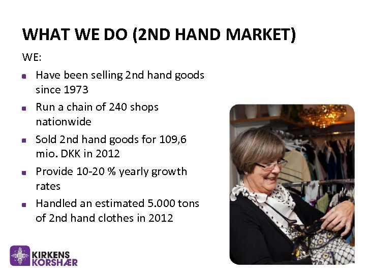 WHAT WE DO (2 ND HAND MARKET) WE: Have been selling 2 nd hand