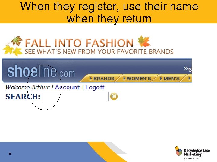 When they register, use their name when they return 15 