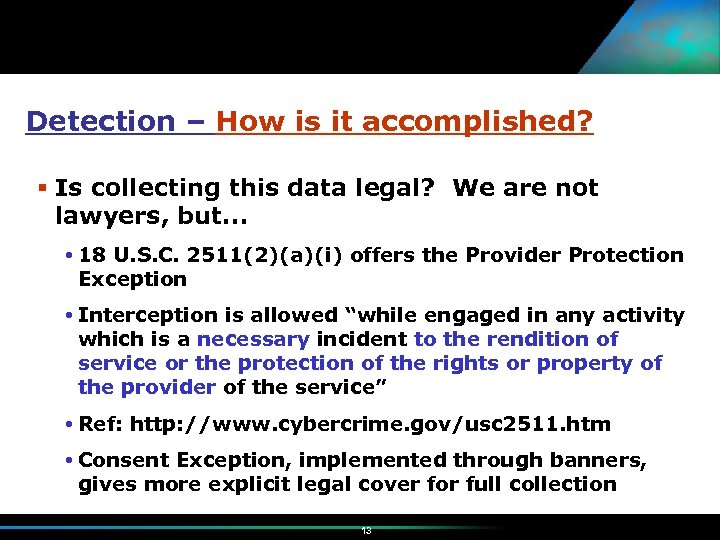 Detection – How is it accomplished? Is collecting this data legal? We are not