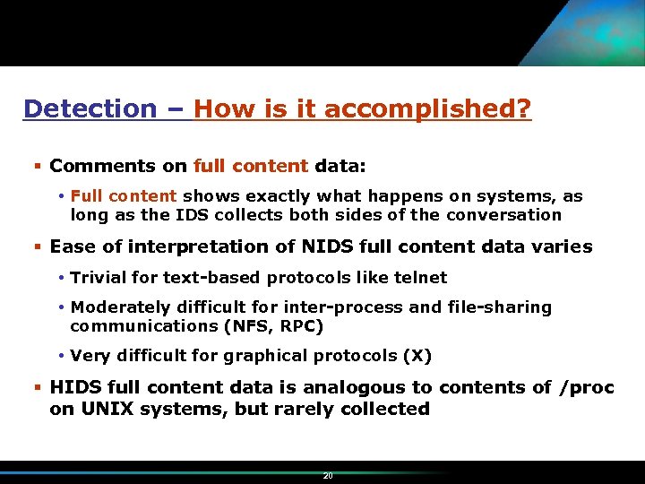 Detection – How is it accomplished? Comments on full content data: Full content shows
