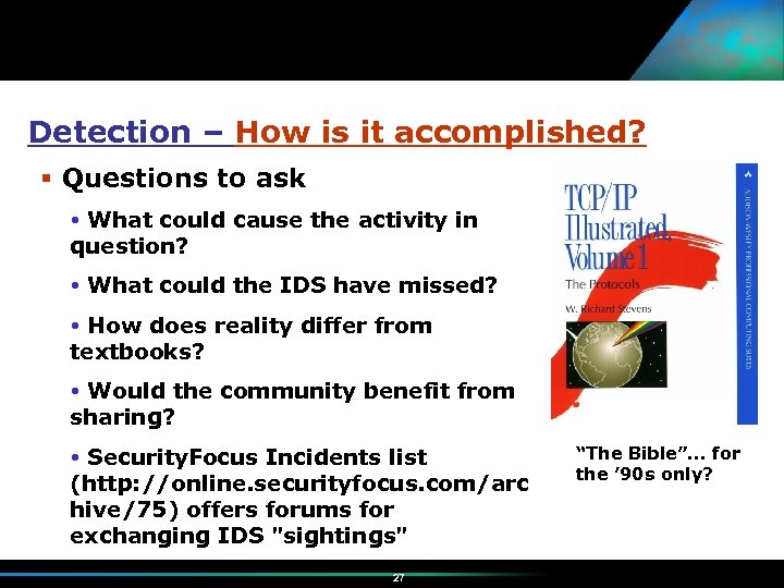 Detection – How is it accomplished? Questions to ask What could cause the activity