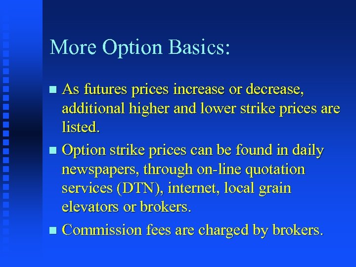 More Option Basics: As futures prices increase or decrease, additional higher and lower strike