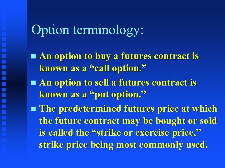 Option terminology: An option to buy a futures contract is known as a “call