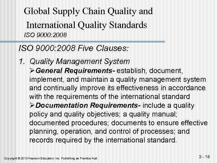 Global Supply Chain Quality and International Quality Standards ISO 9000: 2008 Five Clauses: 1.