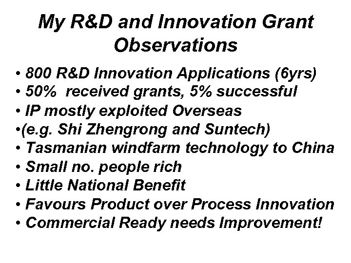 My R&D and Innovation Grant Observations • 800 R&D Innovation Applications (6 yrs) •